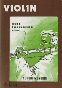 MENUHIN Y. - VIOLIN: 6 LECCIONES CON YEHUDI MENUHIN -