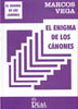 VEGA M. - EL ENIGMA DE LOS CANONES -