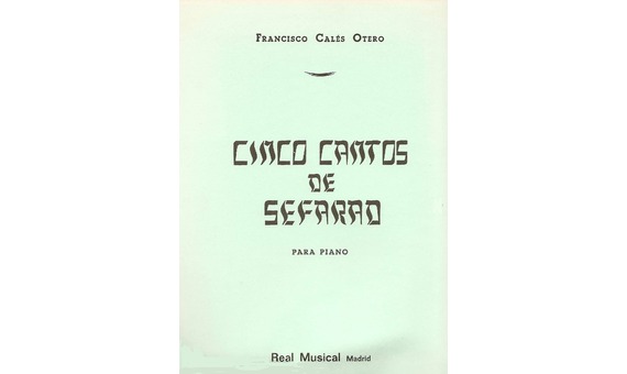 CALES OTERO.F.- CINCO CANTOS DE SEFARAD (PIANO)