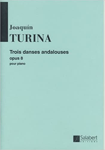 TURINA J. - DANZAS ANDALUZAS (3) - OP.8 -PIANO -