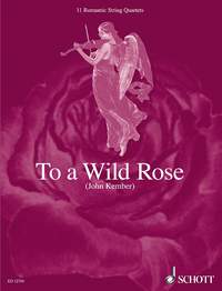 KEMBER J.- TO A WILD ROSE (CUARTETO CUERDA) P Y PT