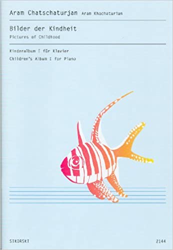 KACHATURIAN A. - PIEZAS PARA NIÑOS PARA PIANO Vº1 -(ED SIKORSKI )