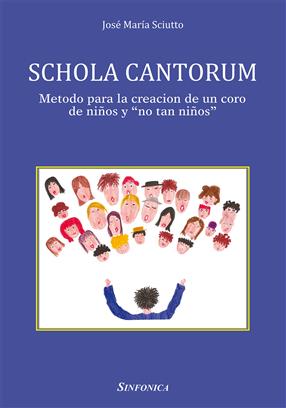 SCIUTTO J.M. - SCHOLA CANTORUM (METODO CREACION DE UN CORO)