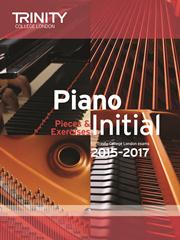 TRINITY COLLEGE - PIANO EXAM PIECES 2015-2017 GRADE INITIAL