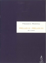 MOMPOU F. - PRELUDIO XI- PRELUDIO XII