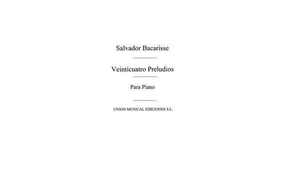 BACARISSE S. - PRELUDIOS (24) - OP.34