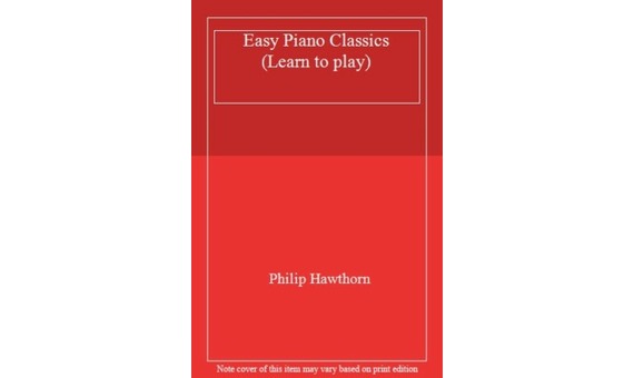 P.HAWTHORN.- Easy Piano Classics (Learn to play)