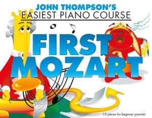 THOMPSON J. - FIRST MOZART EASIEST PIANO COURSE