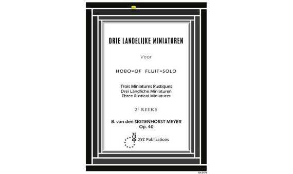 SIGTENGTEN HORST MEYER B. VAN DEN - 3 LANDICHTE MINIATUREN OBOE O FLAUTA OP.40
