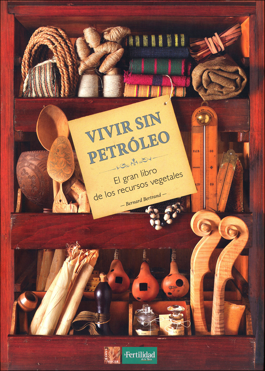 Vivir sin petróleo - El gran libro de los recursos vegetales