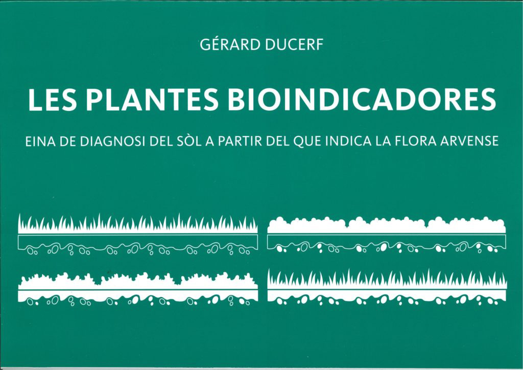 Les plantes bioindicadores. Eina de diagnosi del sòl a partir del que indica la flora arvense