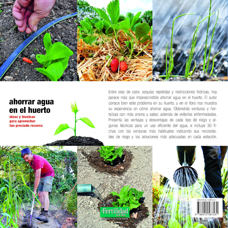 Ahorrar agua en el huerto. Ideas y técnicas para aprovechar tan preciado recurso