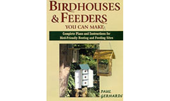 BIRDHOUSES & FEEDERS YOU CAN MAKE. COMPLETE PLANS AND INSTRUCTIONS FOR BIRD-FRIENDLY NESTING AND FEEDING SITES