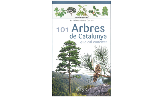 101 ARBRES DE CATALUNYA QUE CAL CONÈIXER. MINIGUIA DE CAMP