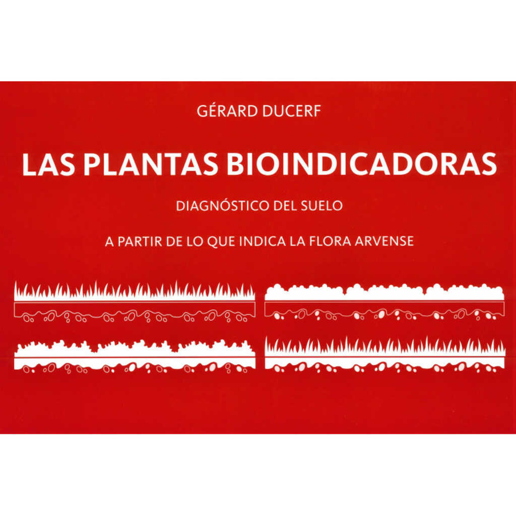 Las plantas bioindicadoras. Diagnóstico del suelo a partir de lo que indica la flora arvense