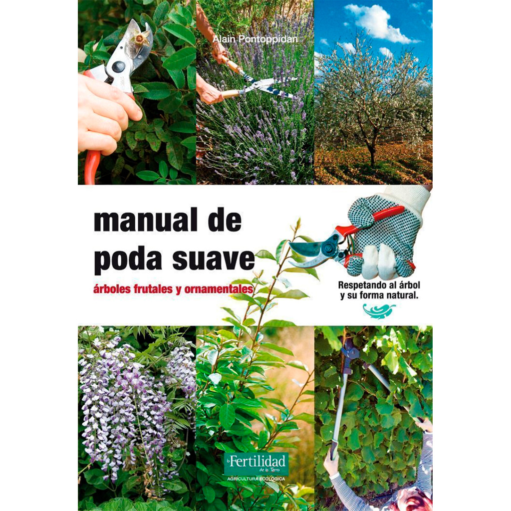Manual de poda suave. Árboles frutales y ornamentales