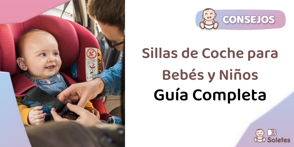 Grupos de sillas de coche para bebés y niños: Guía completa