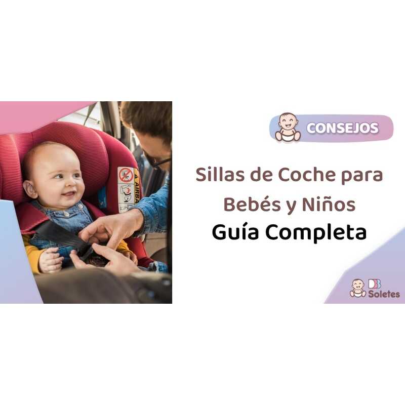 Grupos de sillas de coche para bebés y niños: Guía completa