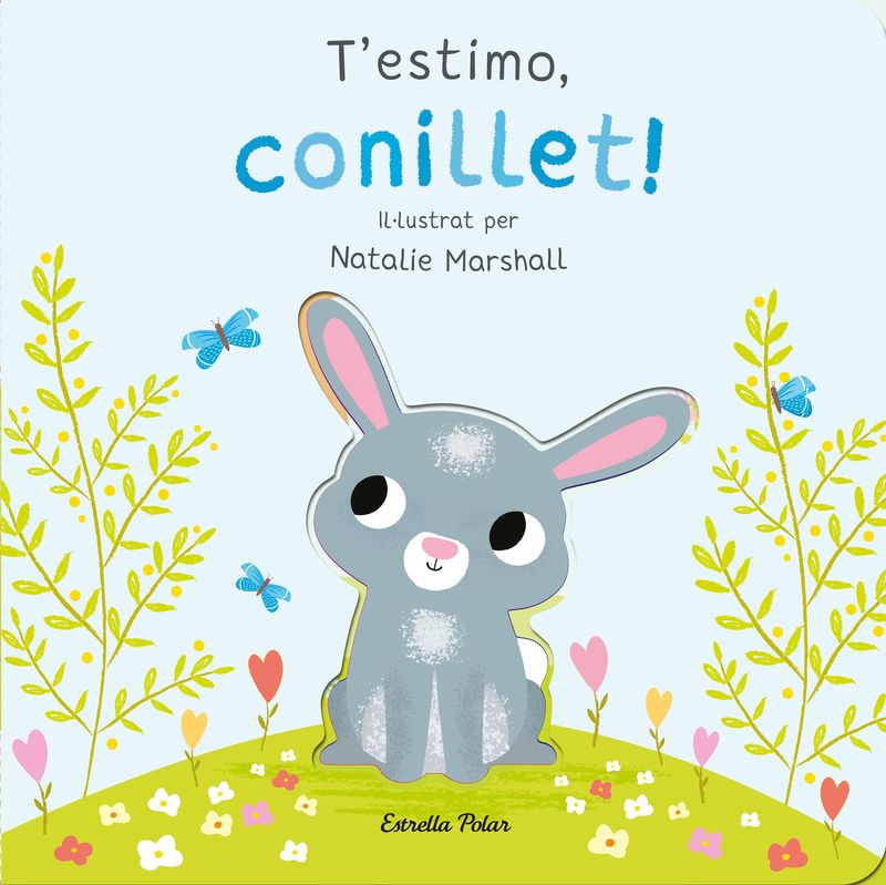T'ESTIMO CONILLET!