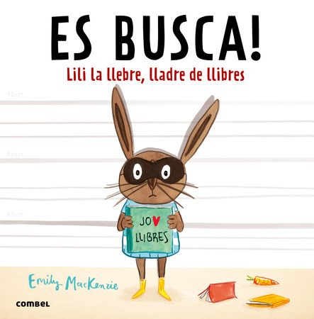 ES BUSCA! LILI LA LLEBRE, LLADRE DE LLIBRES