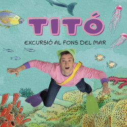 TITÓ EXCURSIÓ AL FONS DEL MAR