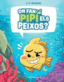 ON FAN PIPÍ ELS PEIXOS?
