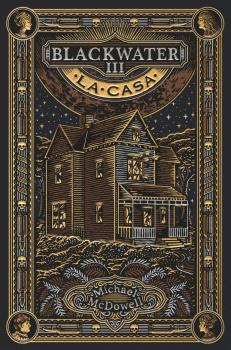 BLACKWATER III, LA CASA