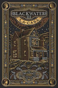 BLACKWATER III, LA CASA