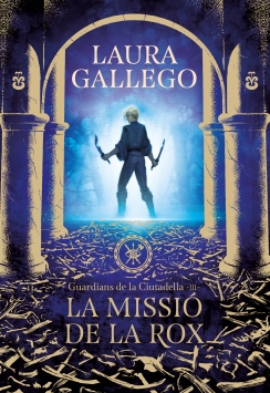 LA MISSIÓ DE LA ROX - GURADIANS DE LA CIUTADELLA 3