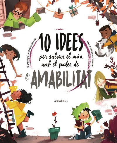 10 IDEES PER SALVAR EL MÓN AMB EL PODER DE L'AMABI