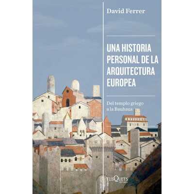 una historia personal de la arquitectura europea una historia personal de la arquitectura europea