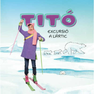 titó. excursió a l'àrtic  titó. excursió a l'àrtic