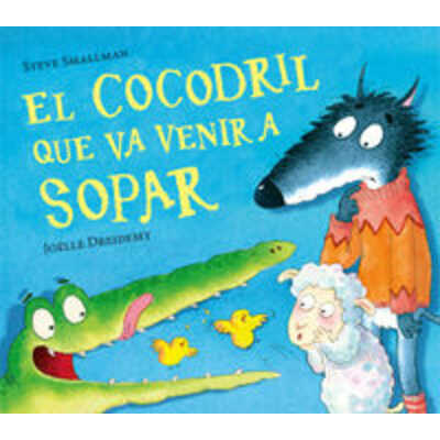 el cocodril que va venir a sopar  el cocodril que va venir a sopar