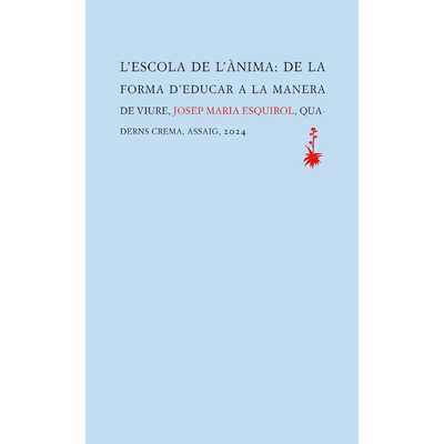 l'escola de l'ànima: de la forma d'educar l'escola de l'ànima: de la forma d'educar