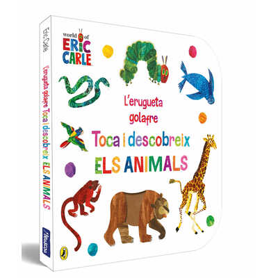 l'erugueta golafre. toca i descobreix els animals l'erugueta golafre. toca i descobreix els animals