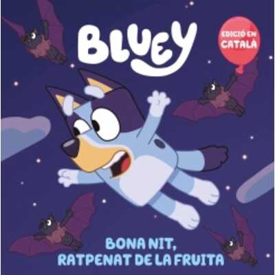 bluey, bona nit ratpenat de la fruita  bluey, bona nit ratpenat de la fruita