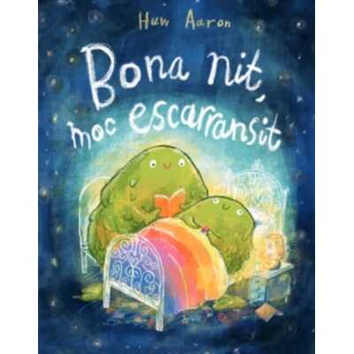 bona nit, moc escarransit  bona nit, moc escarransit