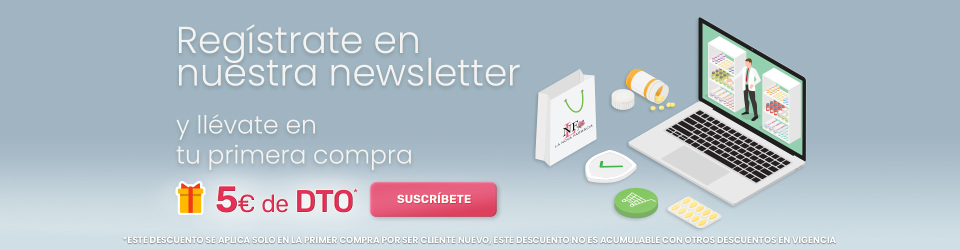 5€ DTO por registrarse en nuestra newsletter