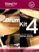 TRINITY COLLEGE - DRUM KIT 4 ( GRADE 7 & 8) 2014-2019 CD