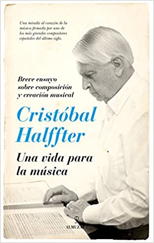 HALFFTER C. - UNA VIDA PARA LA MUSICA