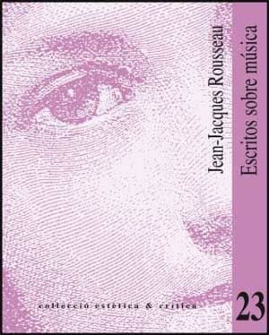 ROUSSEAU J-J. - ESCRITOS SOBRE LA MUSICA