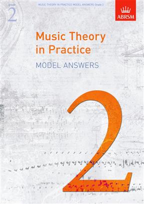 ABRSM  MUSIC THEORY IN PRACTICE MODEL ANSWERS 2