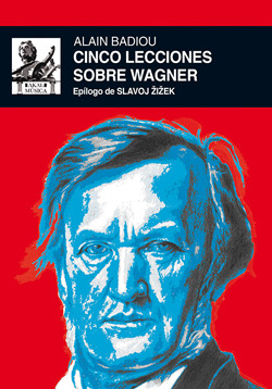 BADIOU A. - CINCO LECCIONES SOBRE WAGNER