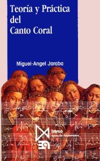 JARABA M.A. - TEORIA Y PRACTICA DEL CANTO CORAL -