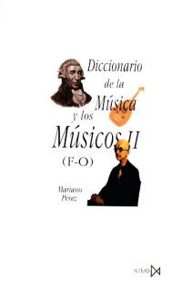 PEREZ M. - DICCIONARIO DE LA MUSICA Y MUSICOS V.2 -