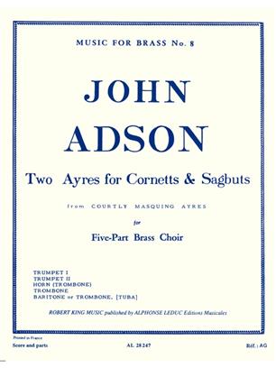 ADSON J. - 2 AYRES FOR CORNETTS/SAGBUTS