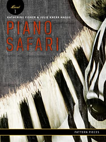 FISHER/KNERR- PIANO SAFARI PATTERN PIECES 1