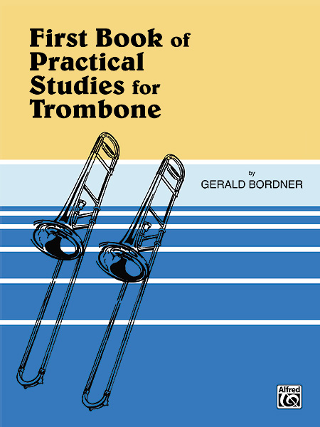BORDNER G. - FIRST BOOK PRACTICAL STUDIES TROMBONE