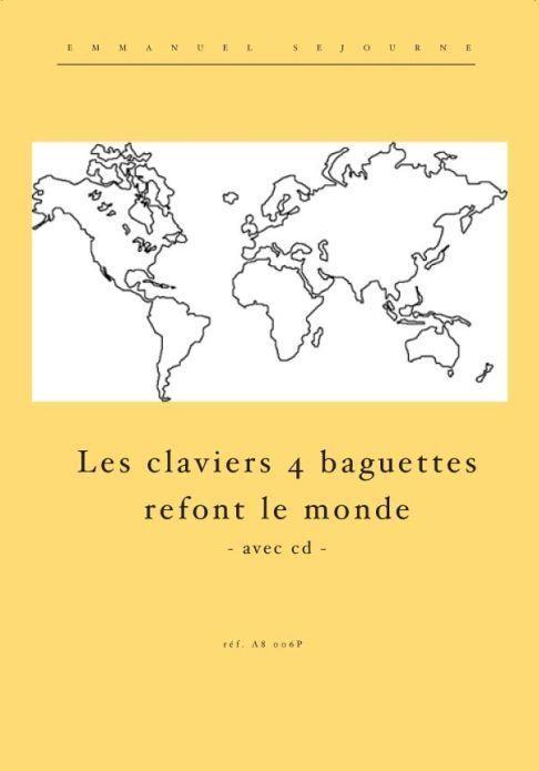 SEJOURNE E. - LES CLAVIERS 4 BAGUETTES REFONT LE MONDE
