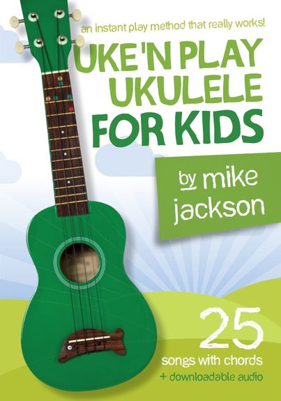 JACSON M. - UKE´N PLAY UKELELE FOR KIDS